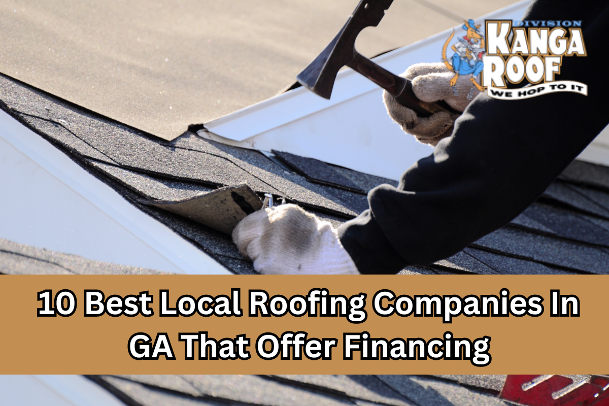 10 Best Local Roofing Companies In GA That Offer Financing