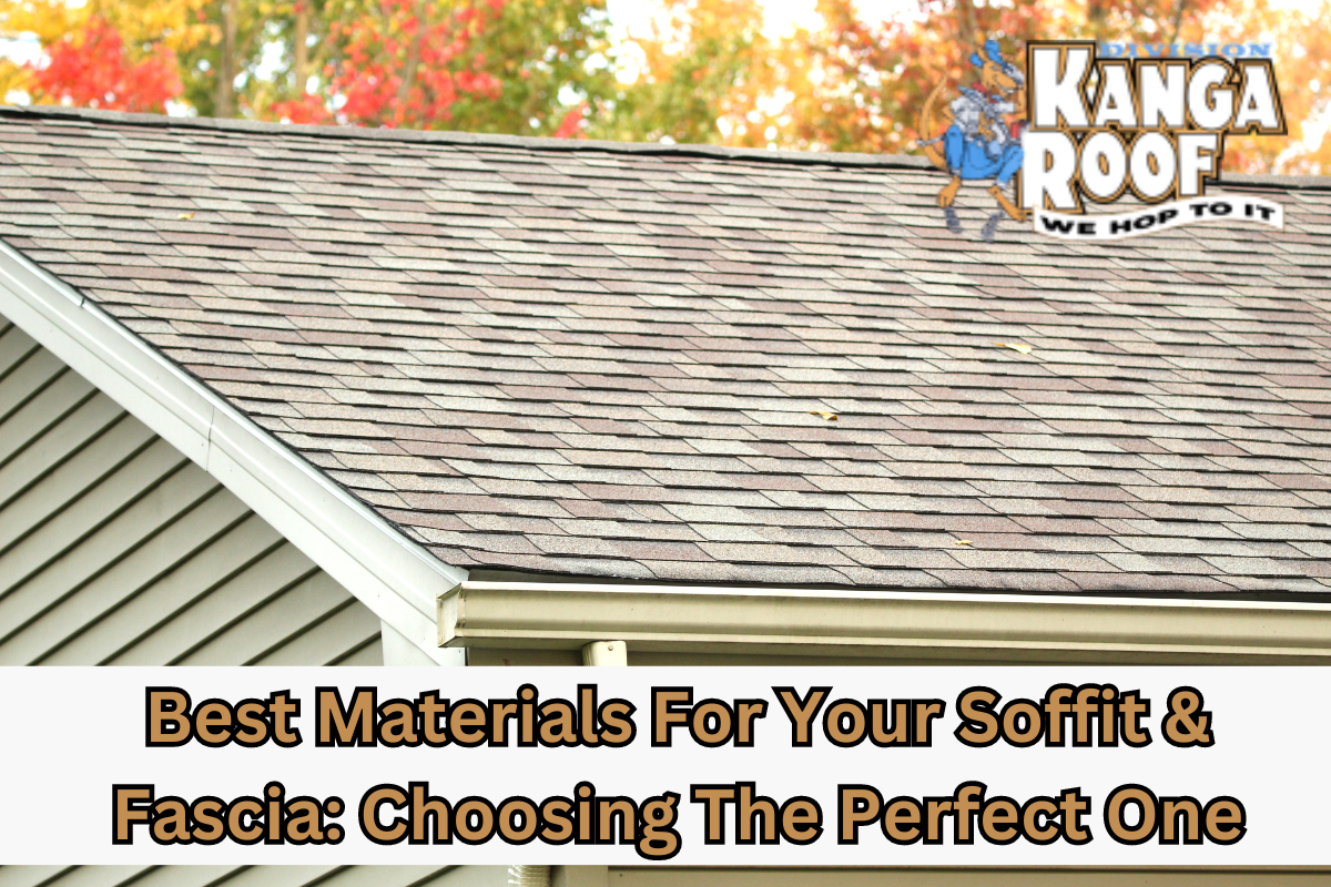 Best Materials For Your Soffit & Fascia: Choosing The Perfect One