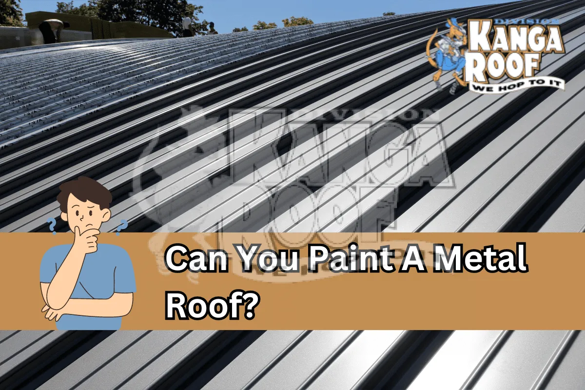 Can You Paint A Metal Roof?